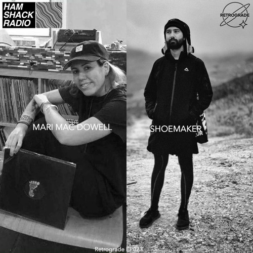 Retrograde EP023 w/Shoemaker & Mari Mac Dowell (NYC/BRZ) (August 9, 2022) on Hamshack Radio.