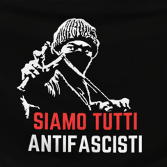 SIAMO TUTTI ANTIFASCISTI   MERCI A ISABELLA (chant)
