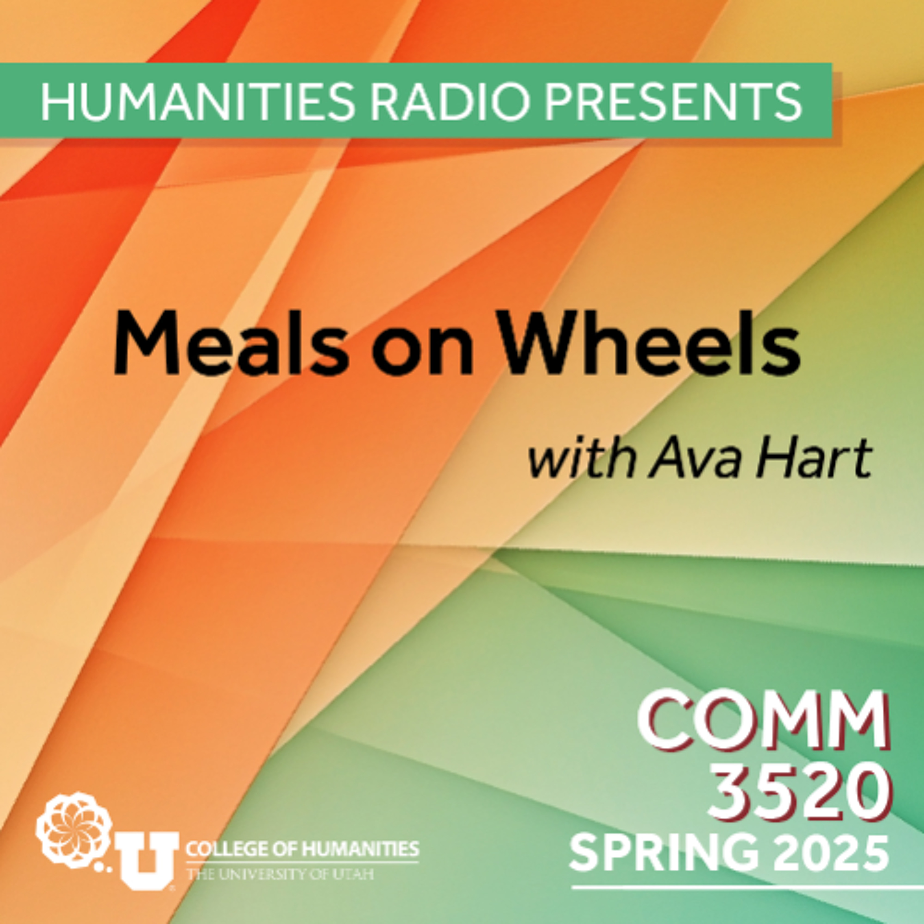 Humanities Radio Presents Comm 3520: Meals on Wheels with Ava Hart