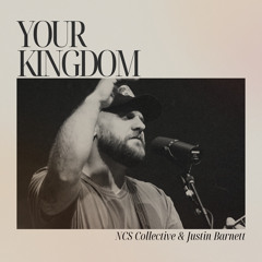 NCS Collective & Justin Barnett - "Your Kingdom (Live)"