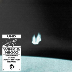 WINK & nikko - UHD (808gong x six28 x Josh Byron REMIX)