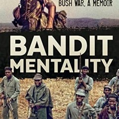 [PDF] Read Bandit Mentality: Hunting Insurgents in the Rhodesian Bush War, A Memoir by  Lindsay O’