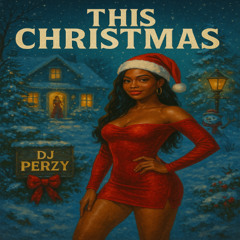 🎄✨ DJ PERZY – THIS CHRISTMAS ✨🎄 (GIFT AFROBEATS X GLOBAL POP)  ❄️