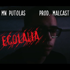 mn putolas - ecolalia (prod. malcast)