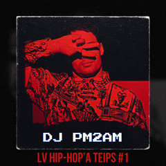 DJ PM2AM - LV HIP-HOP'a Teips #viens