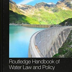 [VIEW] [KINDLE PDF EBOOK EPUB] Routledge Handbook of Water Law and Policy (Routledge