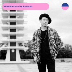 RADIO.D59B / NAKAMA #30 w/ Dj Kawasaki