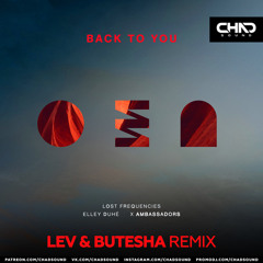 Lost Frequencies, Elley Duhe, X Ambassadors — Back To You (Lev & Butesha Radio Edit)