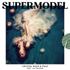 Supermodel (feat. Jay Rhydon)