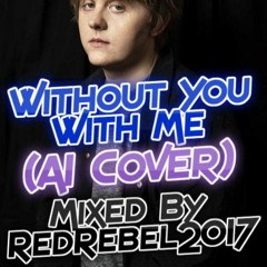 Lewis Capaldi - Without You With Me (AI Cover) Mixed By RedRebel2017