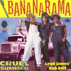 Bananarama - Cruel Summer (Loyd James' Dub Edit)