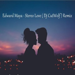 Edward Maya - Stereo Love ( Dj CutWolf ) Remix 2020