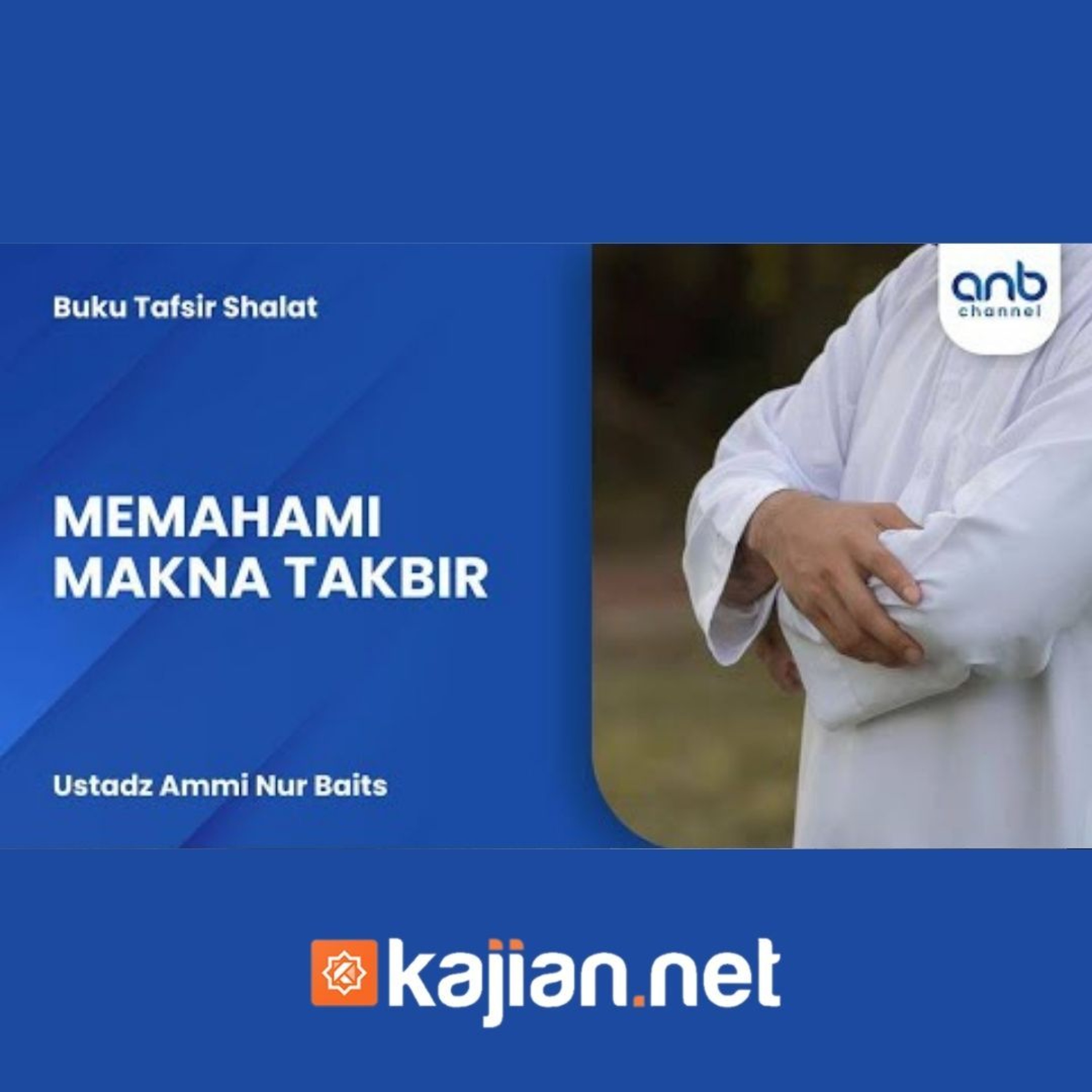Memahami Makna Takbir - Ustadz Ammi Nur Baits episode artwork
