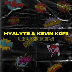 Hyalyte & Kevin Kofii - Up Riddim