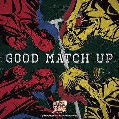 GOOD MATCH UP
