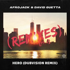 Afrojack & David Guetta - Hero (DubVision Remix)[OUT NOW]