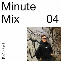 MINUTE MIX #04 - Polcini
