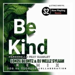 Be Kind (Lonzii Bluntz & Dj Wellz Sylaah Remix)2021