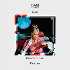 Dua Lipa - Break My Heart (DIMD Remix)