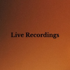 Live recordings
