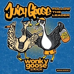 Juicy Goose - Follow The Leader