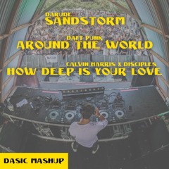 Sandstorm X Around The World X How Deep Is Your Love (DASIC Mashup)(flanger)(Free Download no fx)