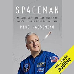 [VIEW] EBOOK 📚 Spaceman: An Astronaut's Unlikely Journey to Unlock the Secrets of th