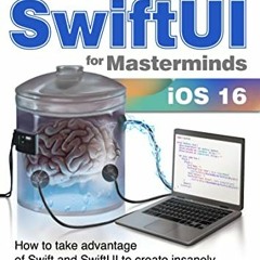 [VIEW] EPUB KINDLE PDF EBOOK SwiftUI for Masterminds 3rd Edition 2022: How to take advantage of Swif