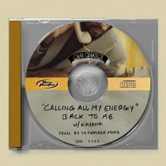 Calling All My Energy (feat. Kayana) Prod. By Skywalker Mike