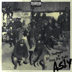 Asly Remix Ft. 249TooDope X Eaz Da Bully