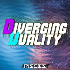 Diverging Duality - Original Song - Pisces
