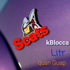 (Diss)Scats--BIG Blocc x Litr x Quan gaup