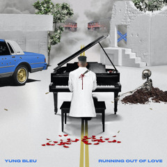 Yung Bleu - Running Out Of Love