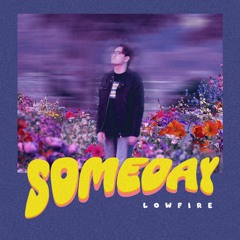lowfire | SOMEDAY ( official audio )
