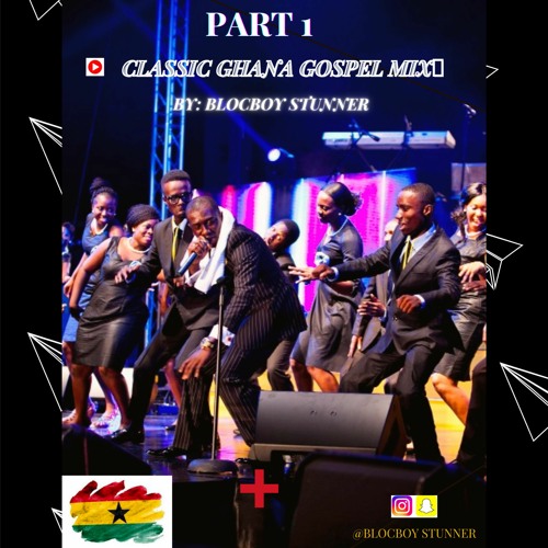 Stream Classic Ghana Gospel Mix 1 🙏🙏🌅 (All Time) by Blocboy Stunner
