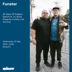 Funster - 25 Years Of Subject Detroit ft. DJ Bone Presents Further (UK Techno) - 30 September 2020