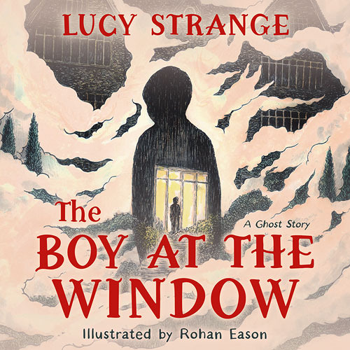 The Boy at the Window, By Lucy Strange, Read by Charlie Bateman, Illustrated by Rohan Eason