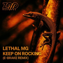 Lethal MG-Keep on rocking (E-Brake Remix)