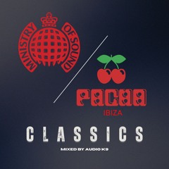 Ministry Of Sound & Pacha Ibiza Club Classics (Mixed by Audio K9)