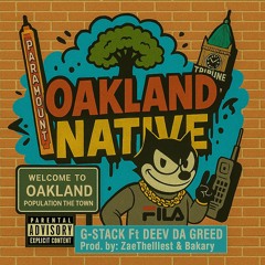G-Stack feat. Deev Da Greed Prod. ZaeTheIllest & Bakary - Oakland Native