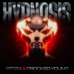 STOZA X CROOKED YOUNG - HYPNOSIS (DIRECT DL)