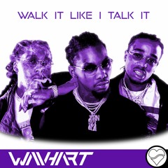 Walk It Like I Talk It (WAVHART Flip)