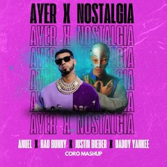 Ayer X NostalgIA (Coro Mashup) (FILTRO) - Anuel X Flow GPT (Bad Bunny, Justin Bieber, Daddy Yankee)