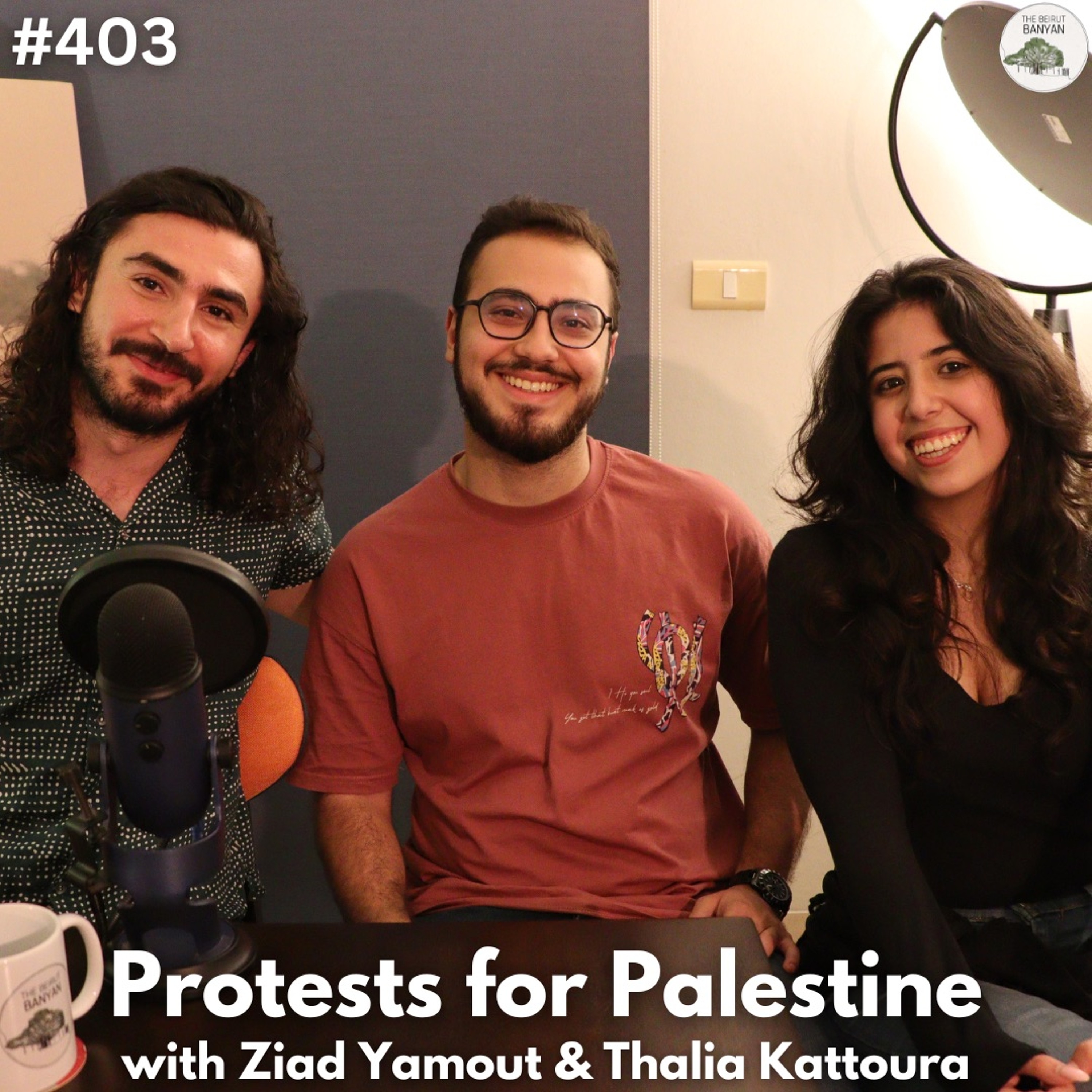 ZIAD YAMOUT & THALIA KATTOURA - Protests for Palestine (Ep.403)