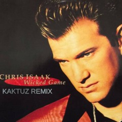 Chris Isaak - Wicked Game (KaktuZ RemiX)