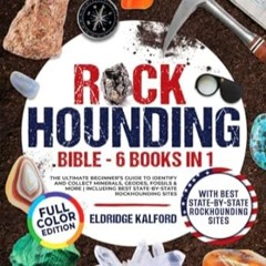 🍜[PDF-EPub] Download Rockhounding Bible [6 BOOKS in 1] The Ultimate Beginner's Guide to Ide 🍜