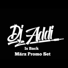 DJ Addi Is Back März Promo Set 2024