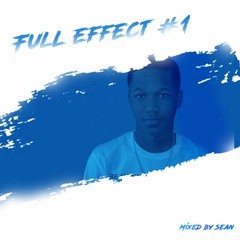 Full Effect #1 - Mixed By DJ Sean