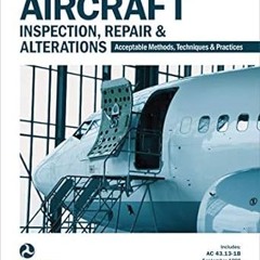 DOWNLOAD FREE Aircraft Inspection, Repair, and Alterations (2024): Acceptable Methods, Techniqu