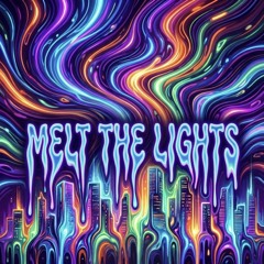 Melt the Lights